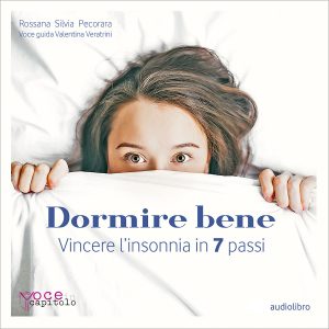 Dormire bene vincere l'insonnia in 7 passi cd mp3